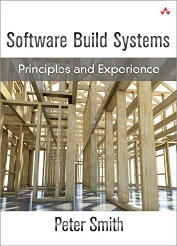Software Build Systems: Principles and Experience by Peter Smith - Читать журналы и газеты онлайн бесплатно без регистрации | Печатные периодические издания на bookjurn.ru