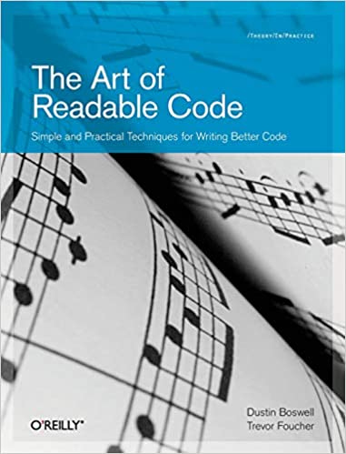 The Art of Readable Code: Simple and Practical Techniques for Writing Better Code, 2012,  Dustin Boswell and Trevor Foucher - Читать журналы и газеты онлайн бесплатно без регистрации | Печатные периодические издания на bookjurn.ru