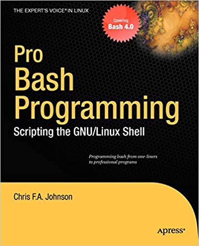 Pro Bash Programming: Scripting the Linux Shell by Chris F.A. Johnson - Читать журналы и газеты онлайн бесплатно без регистрации | Печатные периодические издания на bookjurn.ru