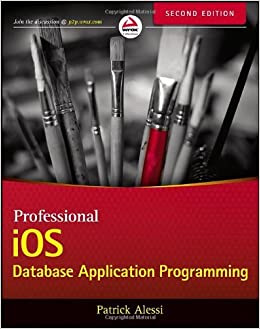 PROFESSIONAL iOS Database Application Programming, Second Edition - Patrick Alessi - Читать журналы и газеты онлайн бесплатно без регистрации | Печатные периодические издания на bookjurn.ru