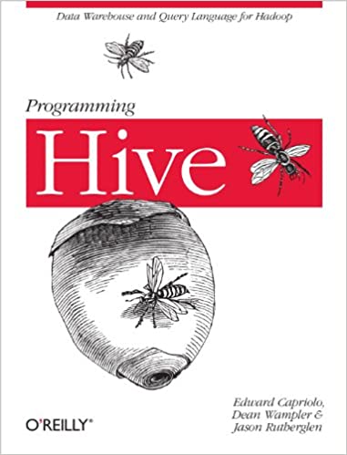 Programming Hive - Edward Capriolo, Dean Wampler, and Jason Rutherglen - Читать журналы и газеты онлайн бесплатно без регистрации | Печатные периодические издания на bookjurn.ru