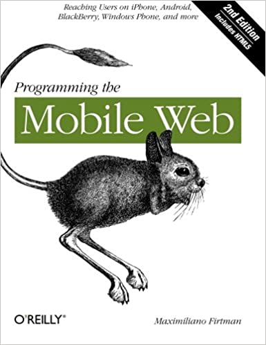 Programming the Mobile Web, Second Edition by Maximiliano Firtman - Читать журналы и газеты онлайн бесплатно без регистрации | Печатные периодические издания на bookjurn.ru
