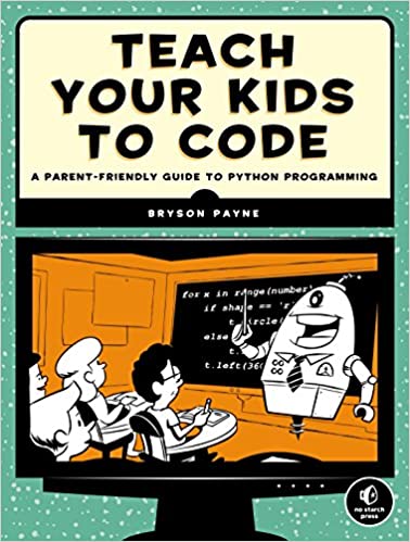 Teach Your Kids to Code: A Parent Friendly Guide to Python Programming by Bryson Payne - Читать журналы и газеты онлайн бесплатно без регистрации | Печатные периодические издания на bookjurn.ru