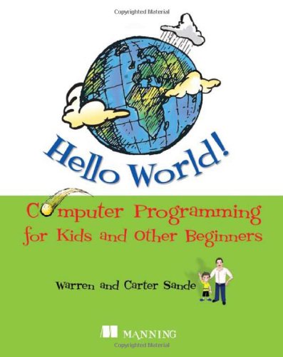 Computer Programming for Kids  and Other Beginners - WARREN SANDE, CARTER SANDE - Читать журналы и газеты онлайн бесплатно без регистрации | Печатные периодические издания на bookjurn.ru