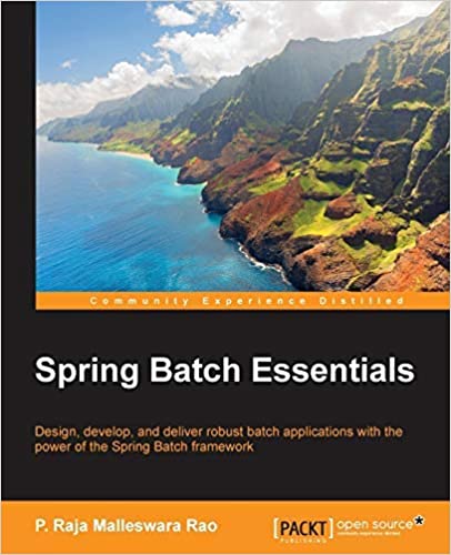 Spring Batch Essentials by P. Raja Malleswara Rao - Читать журналы и газеты онлайн бесплатно без регистрации | Печатные периодические издания на bookjurn.ru