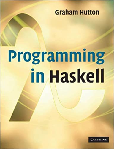 Programming in Haskell - Читать журналы и газеты онлайн бесплатно без регистрации | Печатные периодические издания на bookjurn.ru