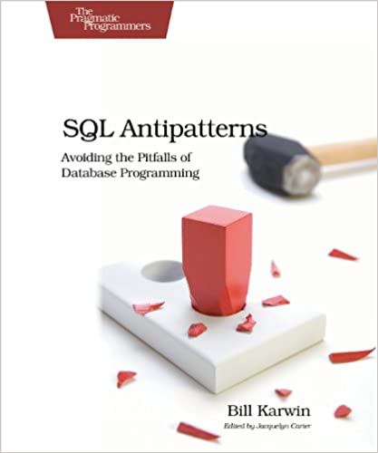 SQL Antipatterns: Avoiding the Pitfalls of Database Programming - Читать журналы и газеты онлайн бесплатно без регистрации | Печатные периодические издания на bookjurn.ru