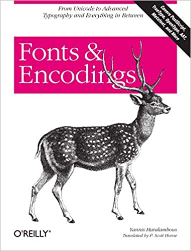 Fonts & Encodings: From Advanced Typography to Unicode and Everything in Between - Читать журналы и газеты онлайн бесплатно без регистрации | Печатные периодические издания на bookjurn.ru