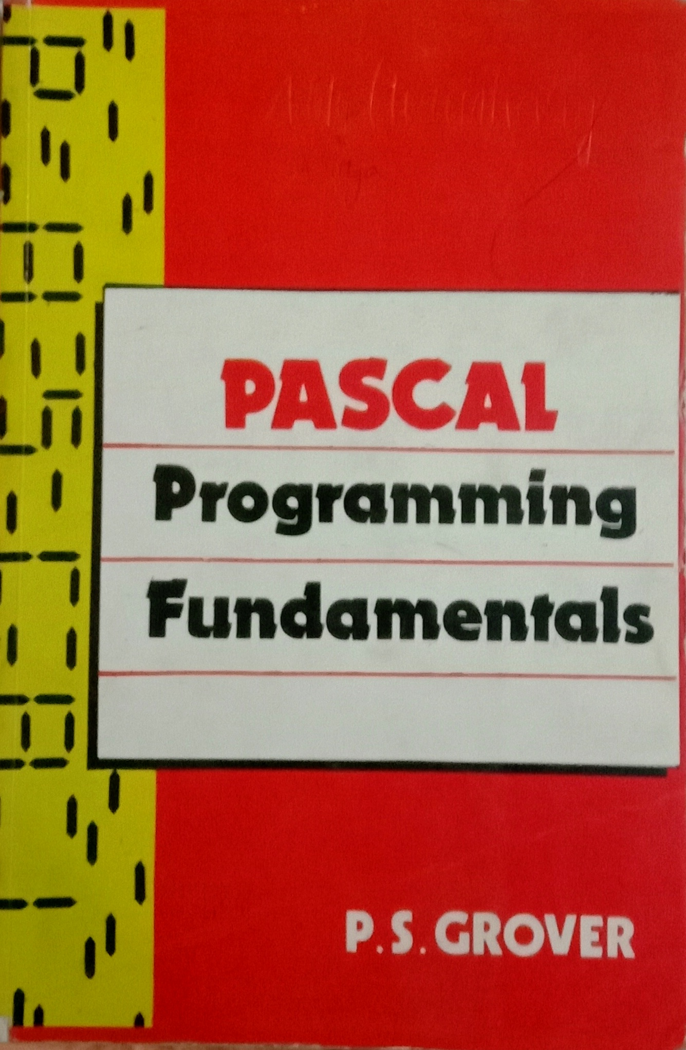 PASCAL Programming Fundamentals by P. S. Grover - Читать журналы и газеты онлайн бесплатно без регистрации | Печатные периодические издания на bookjurn.ru