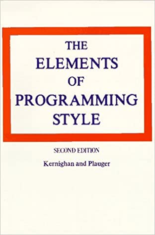The Elements of Programming Style, 2nd Edition by Brian W. Kernighan, P. J. Plauger - Читать журналы и газеты онлайн бесплатно без регистрации | Печатные периодические издания на bookjurn.ru