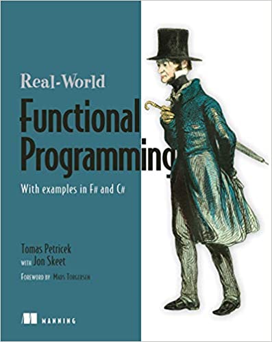 Real-World Functional Programming: With Examples in F# and C# by Tomas Petricek and Jon Skeet - Читать журналы и газеты онлайн бесплатно без регистрации | Печатные периодические издания на bookjurn.ru