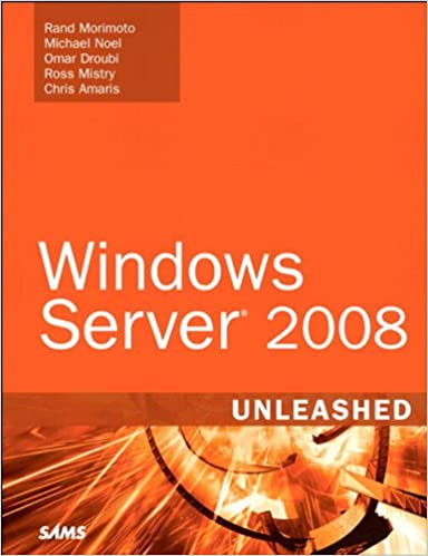 Windows Server 2008 Unleashed by Morimoto Rand, Noel Michael, Droubi Omar, Mistry Ross, Amaris Chris - Читать журналы и газеты онлайн бесплатно без регистрации | Печатные периодические издания на bookjurn.ru