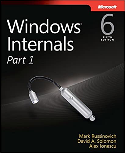 Windows Internals Part 1 (6th Edition) by Mark E. Russinovich, David A. Solomon, Alex Ionescu - Читать журналы и газеты онлайн бесплатно без регистрации | Печатные периодические издания на bookjurn.ru