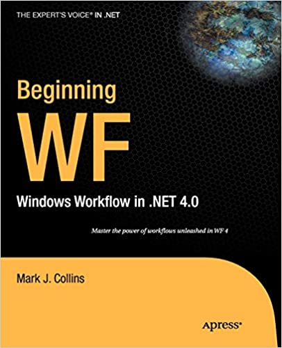 Beginning WF: Windows Workflow in .NET 4.0 - Читать журналы и газеты онлайн бесплатно без регистрации | Печатные периодические издания на bookjurn.ru