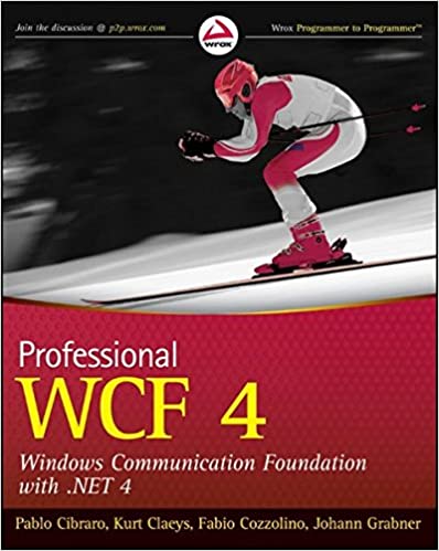 Professional WCF 4: Windows Communication Foundation with .NET 4 by Pablo Cibraro, Kurt Claeys, Fabio Cozzolino, Johann Grabner - Читать журналы и газеты онлайн бесплатно без регистрации | Печатные периодические издания на bookjurn.ru