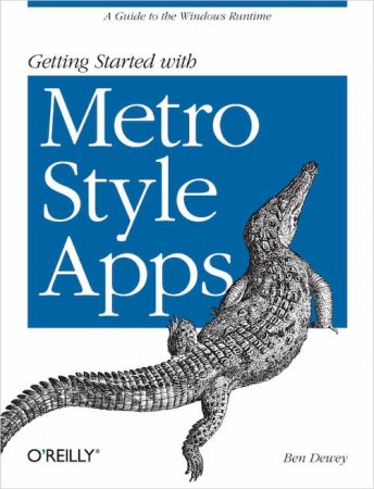 Getting Started with Metro Apps: A Guide to the Windows Runtime - Читать журналы и газеты онлайн бесплатно без регистрации | Печатные периодические издания на bookjurn.ru