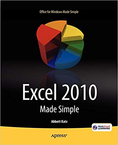 Excel 2010 Made Simple by Abbott Katz - Читать журналы и газеты онлайн бесплатно без регистрации | Печатные периодические издания на bookjurn.ru