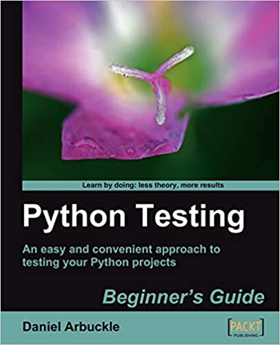 Python Testing: Beginner's Guide by Daniel Arbuckle - Читать журналы и газеты онлайн бесплатно без регистрации | Печатные периодические издания на bookjurn.ru