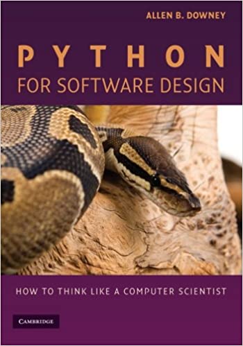 Python for Software Design: How to Think Like a Computer Scientist by Allen B. Downey - Читать журналы и газеты онлайн бесплатно без регистрации | Печатные периодические издания на bookjurn.ru