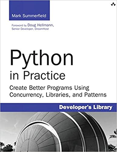 Python in Practice: Create Better Programs Using Concurrency, Libraries and Patterns (Developer's Library) by Mark Summerfield - Читать журналы и газеты онлайн бесплатно без регистрации | Печатные периодические издания на bookjurn.ru