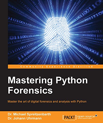 Mastering Python Forensics by Dr. Michael Spreitzenbarth and Dr. Johann Uhrmann - Читать журналы и газеты онлайн бесплатно без регистрации | Печатные периодические издания на bookjurn.ru