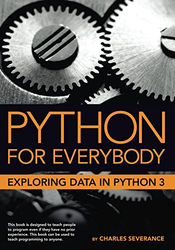 Python for Everybody: Exploring Data in Python 3 by Charles Severance, Aimee Andrion, et al. - Читать журналы и газеты онлайн бесплатно без регистрации | Печатные периодические издания на bookjurn.ru