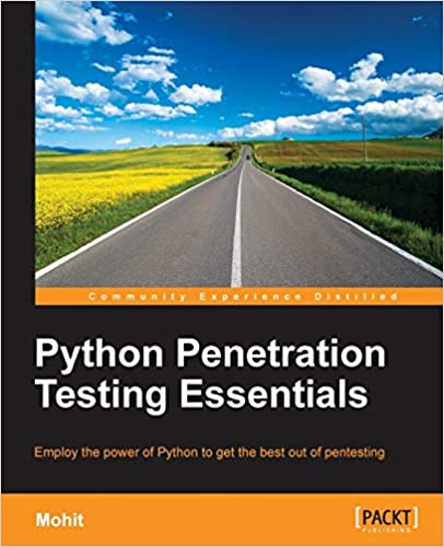 Python Penetration Testing Essentials Paperback by Mohit - Читать журналы и газеты онлайн бесплатно без регистрации | Печатные периодические издания на bookjurn.ru