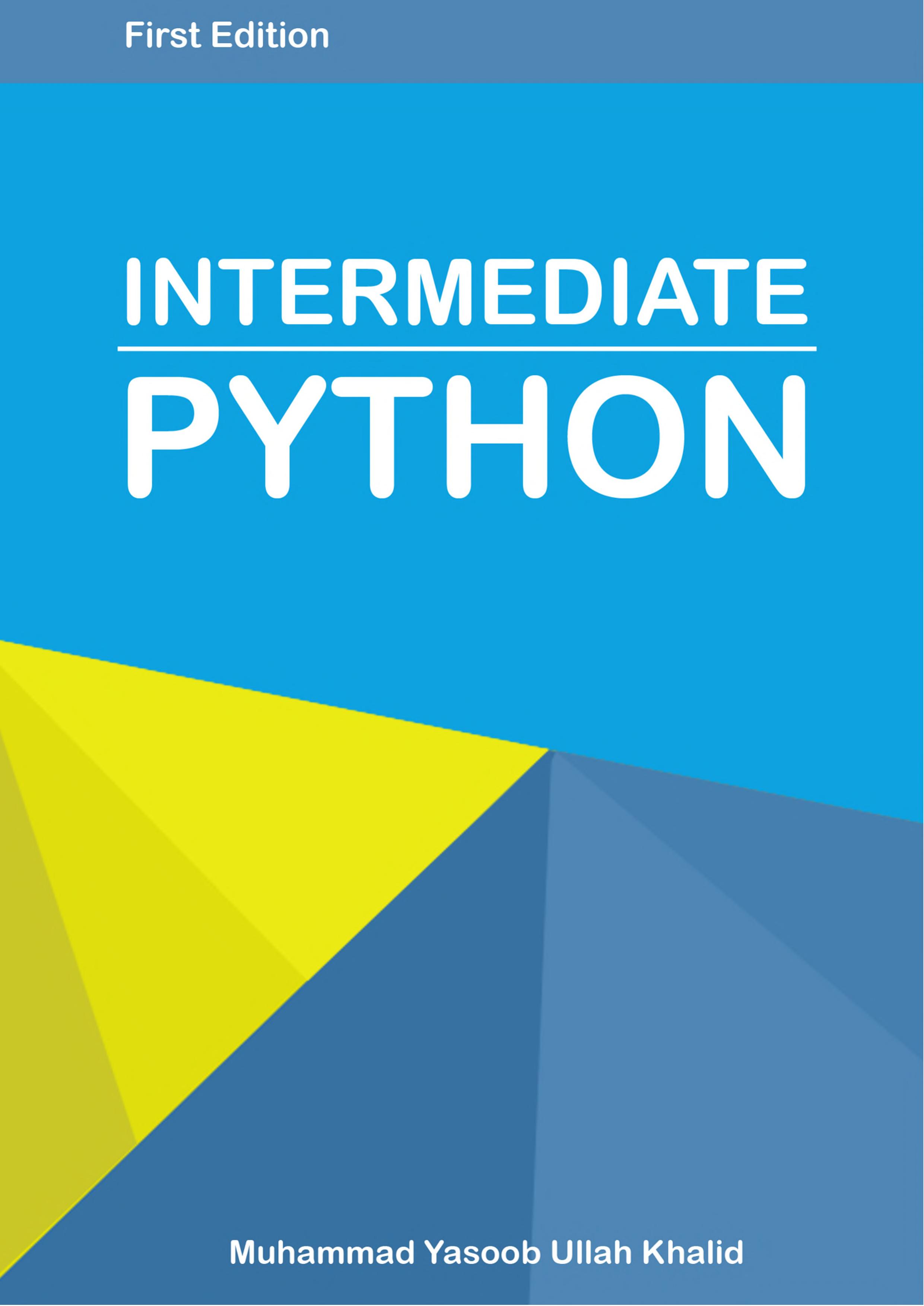 Intermediate Python by Muhammad Yasoob Ullah Khalid - Читать журналы и газеты онлайн бесплатно без регистрации | Печатные периодические издания на bookjurn.ru