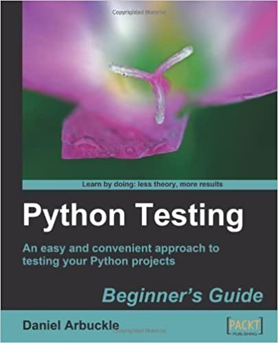 Python Testing Beginner's Guide, 2010 by Daniel Arbuckle - Читать журналы и газеты онлайн бесплатно без регистрации | Печатные периодические издания на bookjurn.ru