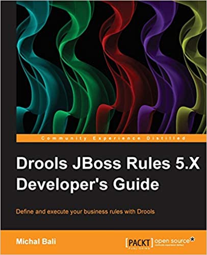 Drools JBoss Rules 5.X Developer's Guide by Michal Bali - Читать журналы и газеты онлайн бесплатно без регистрации | Печатные периодические издания на bookjurn.ru
