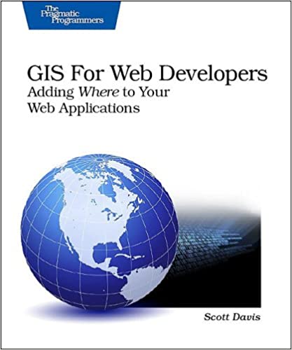 GIS for Web Developers: Adding 'Where' to Your Web Applications by Scott Davis - Читать журналы и газеты онлайн бесплатно без регистрации | Печатные периодические издания на bookjurn.ru
