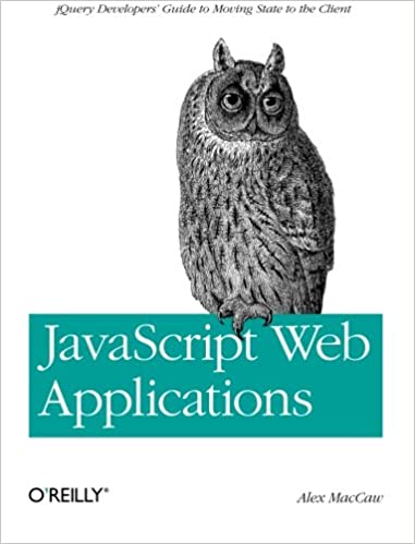 JavaScript Web Applications: Jquery Developers' Guide to Moving State to the Client by Alex MacCaw - Читать журналы и газеты онлайн бесплатно без регистрации | Печатные периодические издания на bookjurn.ru