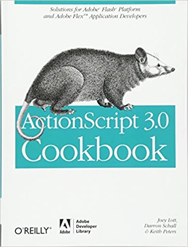 ActionScript 3.0 Cookbook: Solutions for Flash Platform and Flex Application Developers by Joey Lott, Darron Schall, Keith Peters - Читать журналы и газеты онлайн бесплатно без регистрации | Печатные периодические издания на bookjurn.ru