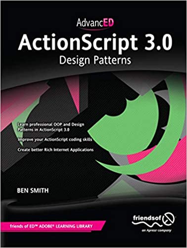 AdvancED ActionScript 3.0: Design Patterns by Ben Smith - Читать журналы и газеты онлайн бесплатно без регистрации | Печатные периодические издания на bookjurn.ru