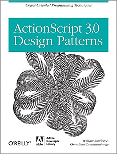 ActionScript 3.0 Design Patterns: Object Oriented Programming Techniques by William Sanders, Chandima Cumaranatunge - Читать журналы и газеты онлайн бесплатно без регистрации | Печатные периодические издания на bookjurn.ru