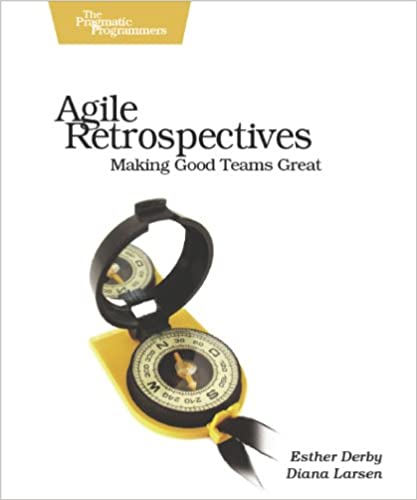 Agile Retrospectives: Making Good Teams Great by Esther Derby, Diana Larsen, Ken Schwaber - Читать журналы и газеты онлайн бесплатно без регистрации | Печатные периодические издания на bookjurn.ru