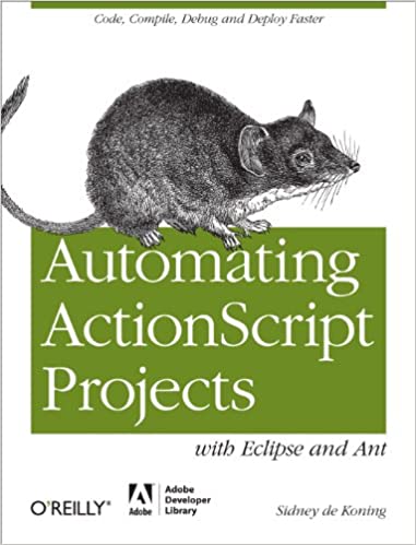 Automating ActionScript Projects with Eclipse and Ant: Code, Compile, Debug and Deploy Faster by Sidney de Koning - Читать журналы и газеты онлайн бесплатно без регистрации | Печатные периодические издания на bookjurn.ru