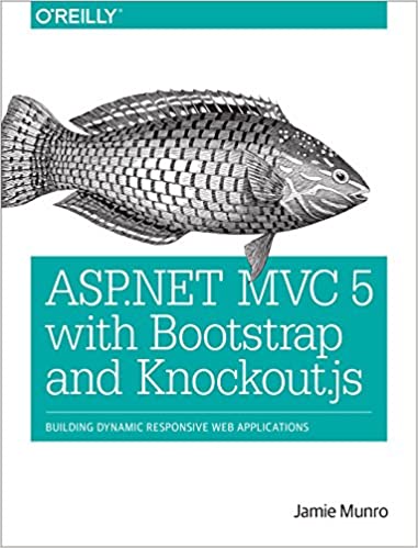 ASP.NET MVC 5 with Bootstrap and Knockout.js: Building Dynamic, Responsive Web Applications by Jamie Munro - Читать журналы и газеты онлайн бесплатно без регистрации | Печатные периодические издания на bookjurn.ru