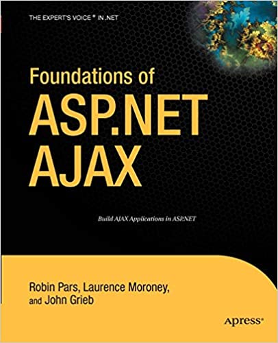 Foundations of ASP.NET AJAX 2nd Edition by Laurence Moroney, Robin Pars, John Grieb - Читать журналы и газеты онлайн бесплатно без регистрации | Печатные периодические издания на bookjurn.ru