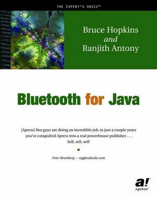 Bluetooth For Java by Ranjith Antony, Bruce Hopkins - Читать журналы и газеты онлайн бесплатно без регистрации | Печатные периодические издания на bookjurn.ru