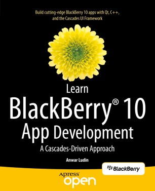Learn BlackBerry 10 App Development A Cascades-Driven Approach by Anwar Ludin - Читать журналы и газеты онлайн бесплатно без регистрации | Печатные периодические издания на bookjurn.ru