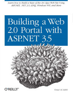 Building a Web 2.0 Portal with ASP.NET 3.5: Learn How to Build a State-of-the-Art Ajax Start Page Using ASP.NET, .NET 3.5, LINQ, Windows WF, and More by Omar AL Zabir - Читать журналы и газеты онлайн бесплатно без регистрации | Печатные периодические издания на bookjurn.ru