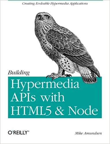 Building Hypermedia APIs with HTML5 and Node: Creating Evolvable Hypermedia Applications by Mike Amundsen - Читать журналы и газеты онлайн бесплатно без регистрации | Печатные периодические издания на bookjurn.ru