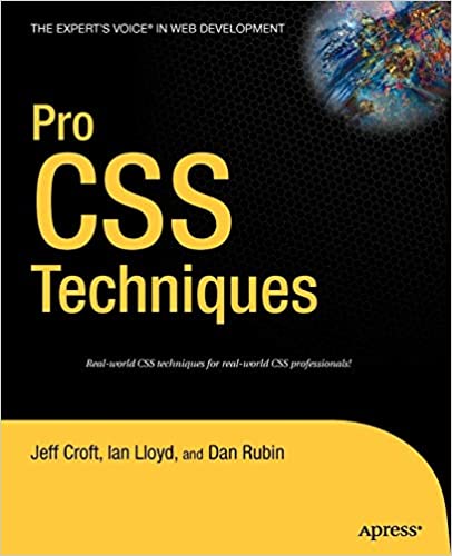 Pro CSS Techniques by Dan Rubin, Ian Lloyd, Jeffrey Croft - Читать журналы и газеты онлайн бесплатно без регистрации | Печатные периодические издания на bookjurn.ru