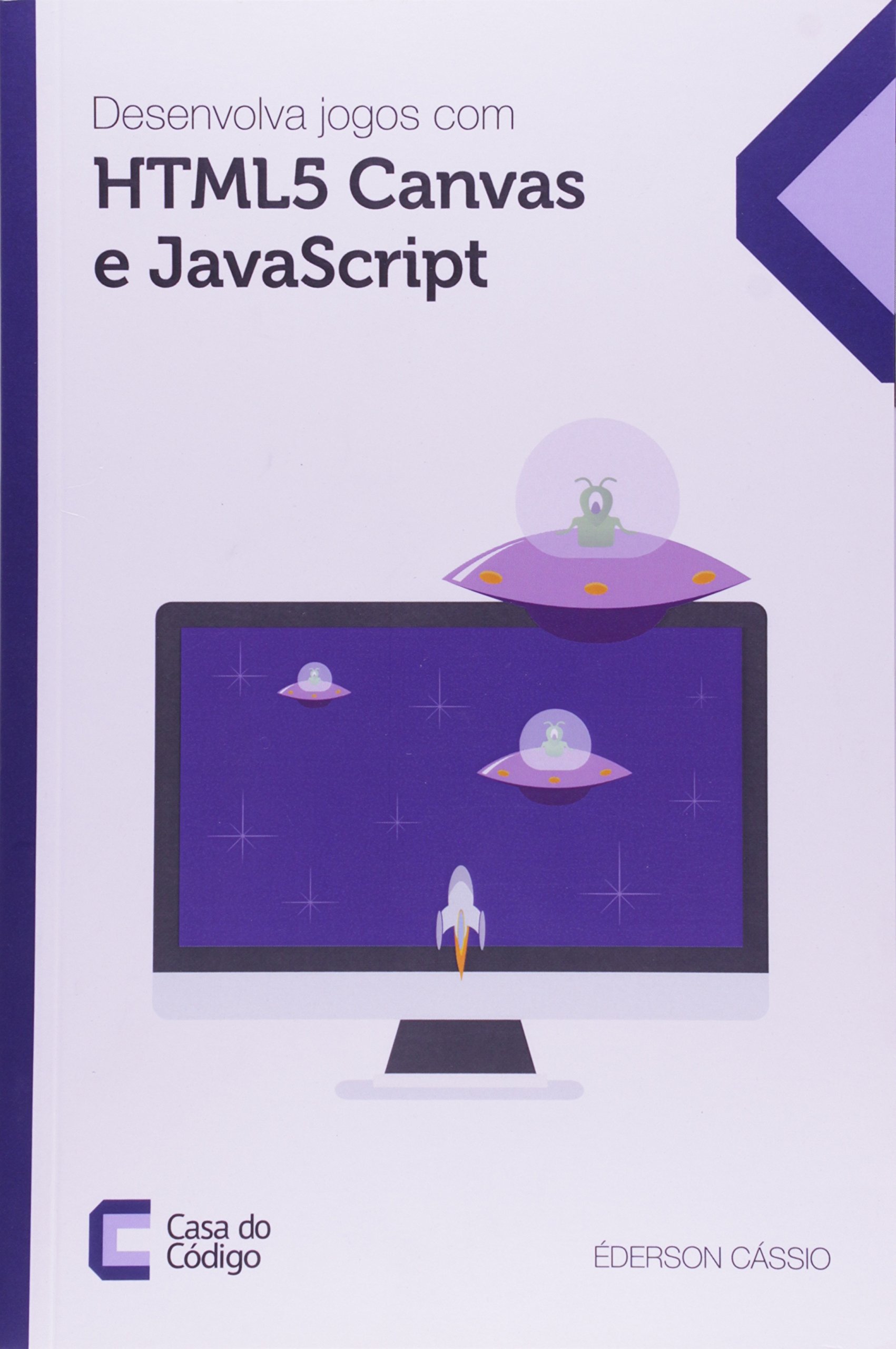 Desenvolva jogos com HTML5 Canvas e JavaScript by Éderson Cássio - Читать журналы и газеты онлайн бесплатно без регистрации | Печатные периодические издания на bookjurn.ru