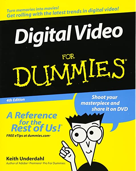 Digital Video For Dummies by Keith Underdahl - Читать журналы и газеты онлайн бесплатно без регистрации | Печатные периодические издания на bookjurn.ru