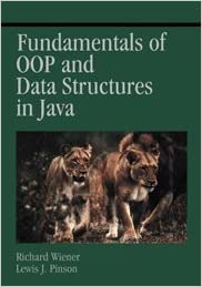 Fundamentals of OOP and Data Structures in Java by Richard Wiener, Lewis J. Pinson - Читать журналы и газеты онлайн бесплатно без регистрации | Печатные периодические издания на bookjurn.ru