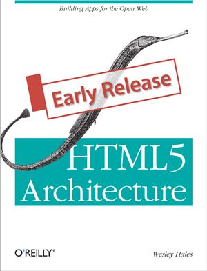 HTML5 Architecture. Hales W. - Читать журналы и газеты онлайн бесплатно без регистрации | Печатные периодические издания на bookjurn.ru