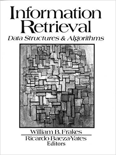Information Retrieval: Data Structures and Algorithms by William B. Frakes, Ricardo Baeza-Yates - Читать журналы и газеты онлайн бесплатно без регистрации | Печатные периодические издания на bookjurn.ru