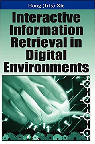 Interactive Information Retrieval in Digital Environments by Iris Xie - Читать журналы и газеты онлайн бесплатно без регистрации | Печатные периодические издания на bookjurn.ru